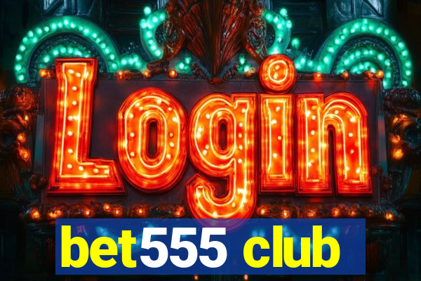 bet555 club
